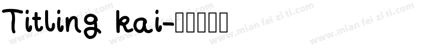 Titling kai字体转换